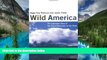Must Have  Wild America: The Record of a 30,000 Mile Journey Around the Continent by a