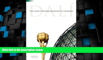 Deals in Books  The Dali Theatre-Museum from Figueras  READ PDF Online Ebooks