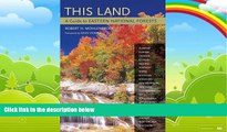 Best Buy Deals  This Land: A Guide to Eastern National Forests  Full Ebooks Most Wanted