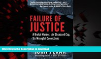 Best book  Failure of Justice: A Brutal Murder, An Obsessed Cop, Six Wrongful Convictions online