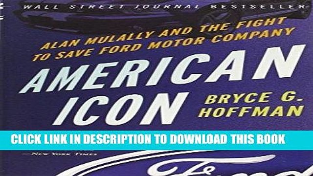 [PDF] American Icon: Alan Mulally and the Fight to Save Ford Motor Company Full Online