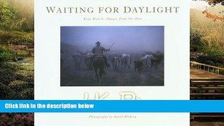 Must Have  Waiting for Daylight: King Ranch: Images from the Past  Most Wanted