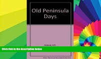 Must Have  Old Peninsula Days: Tales and Sketches of the Door County Peninsula  Full Ebook