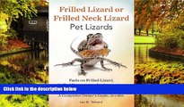 Ebook deals  Frilled Lizard or Frilled Neck Lizard, Pet Lizards, Facts on Frilled Lizard, Frilled