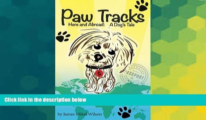 Must Have  Paw Tracks Here And Abroad: A Dog s Tale  Most Wanted