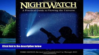 Must Have  NightWatch: A Practical Guide to Viewing the Universe  Full Ebook