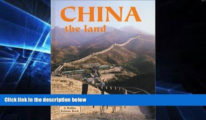 Ebook Best Deals  China the Land: The Land (Lands, Peoples, and Cultures)  Most Wanted