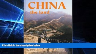 Ebook Best Deals  China the Land: The Land (Lands, Peoples, and Cultures)  Most Wanted