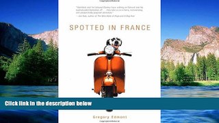 Must Have  Spotted in France  Full Ebook