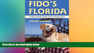 Must Have  Fido s Florida: A Dog-Friendly Guide to the Sunshine State (Dog-Friendly Series)  Full