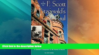 Deals in Books  A Guide to F Scott Fitzgerald s St Paul: A Traveler s Companion to His Homes
