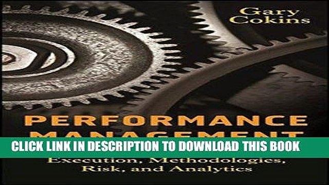 [PDF] Performance Management: Integrating Strategy Execution, Methodologies, Risk, and Analytics