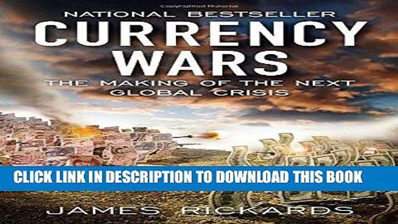[PDF] Currency Wars: The Making of the Next Global Crisis [Full Ebook]