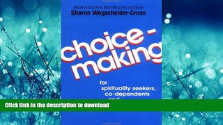 READ BOOK  Choicemaking: For Spirituality Seekers, Co-Dependents and Adult Children  GET PDF