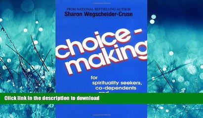 READ BOOK  Choicemaking: For Spirituality Seekers, Co-Dependents and Adult Children  GET PDF