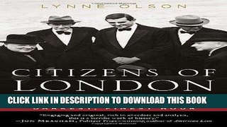 Ebook Citizens of London: The Americans Who Stood with Britain in Its Darkest, Finest Hour Free