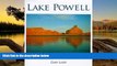 Big Deals  Lake Powell: A Photographic Essay Of Glen Canyon National Recreation Area  Best Seller