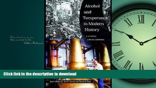 READ BOOK  Alcohol and Temperance in Modern History: An International Encyclopedia 2 Vol. Set