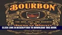 [PDF] Bourbon: The Rise, Fall, and Rebirth of an American Whiskey [Online Books]