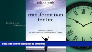 FAVORITE BOOK  Transformation for Life: Healing and Growth for Adult Children of Alcoholics and