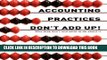 [PDF] Accounting Practices Don t Add Up! - Why they don t and what to do about it Popular Collection