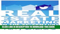 [PDF] Twitter Marketing for Realtors: Real Estate Marketing in the 21st Century Vol.1 Full Online