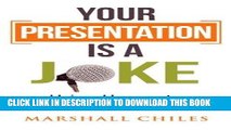 [READ] EBOOK Your Presentation is a Joke: Using Humor to Maximize Your Impact (Black   White Pics)