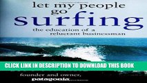 [READ] EBOOK Let My People Go Surfing: The Education of a Reluctant Businessman ONLINE COLLECTION