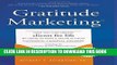 [FREE] EBOOK Gratitude Marketing: How You Can Create Clients For Life By Using 33 Simple Secrets