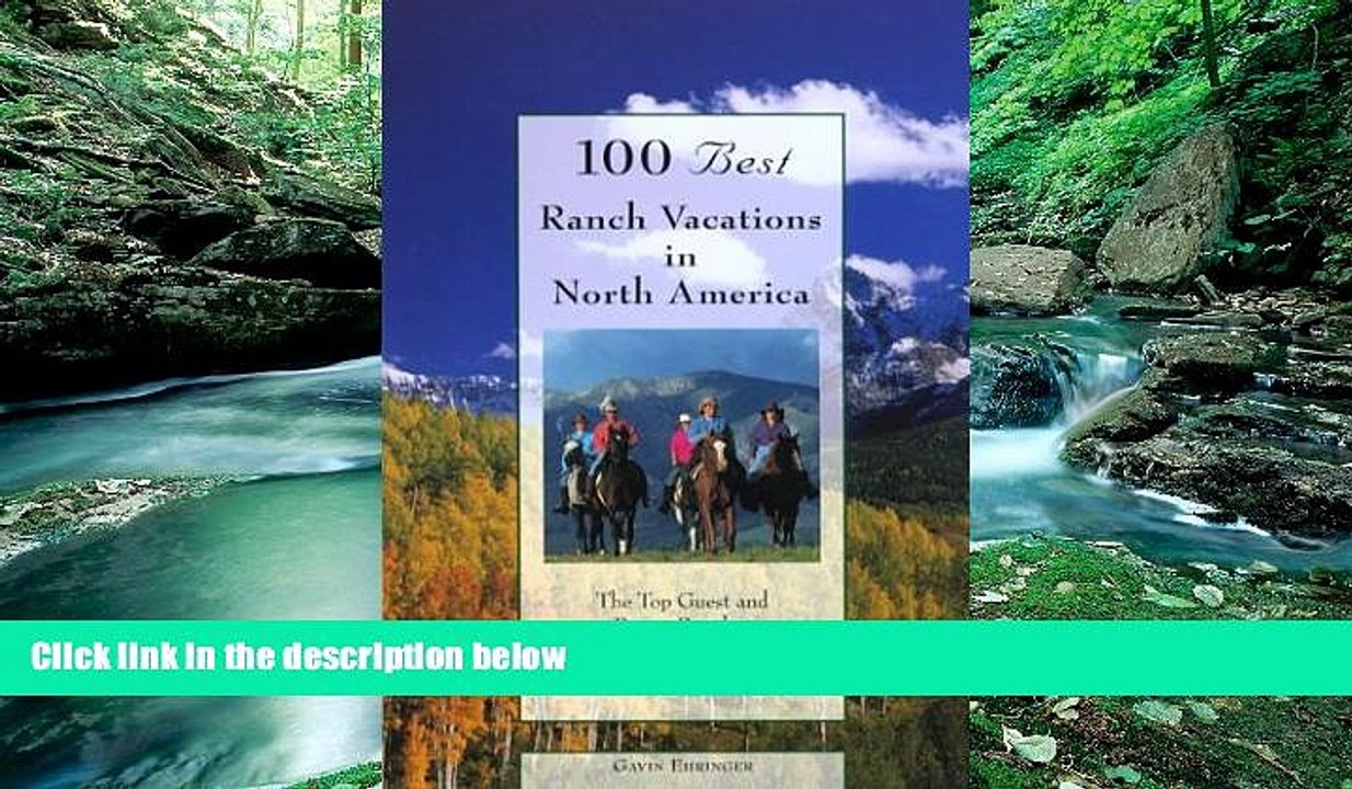 Best Buy Deals  100 Best Ranch Vacations in North America: The Top Guest and Resort Ranches with