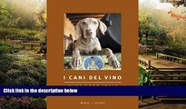 Must Have  Wine Dogs Italy - I Cani Del Vino (English and Italian Edition)  Buy Now