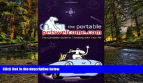 Must Have  The Portable petswelcome.com: The Complete Guide to Traveling with Your Pet  Buy Now