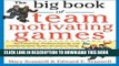 [READ] EBOOK The Big Book of Team-Motivating Games: Spirit-Building, Problem-Solving and