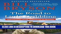 [PDF] The Road to Little Dribbling: Adventures of an American in Britain [Full Ebook]