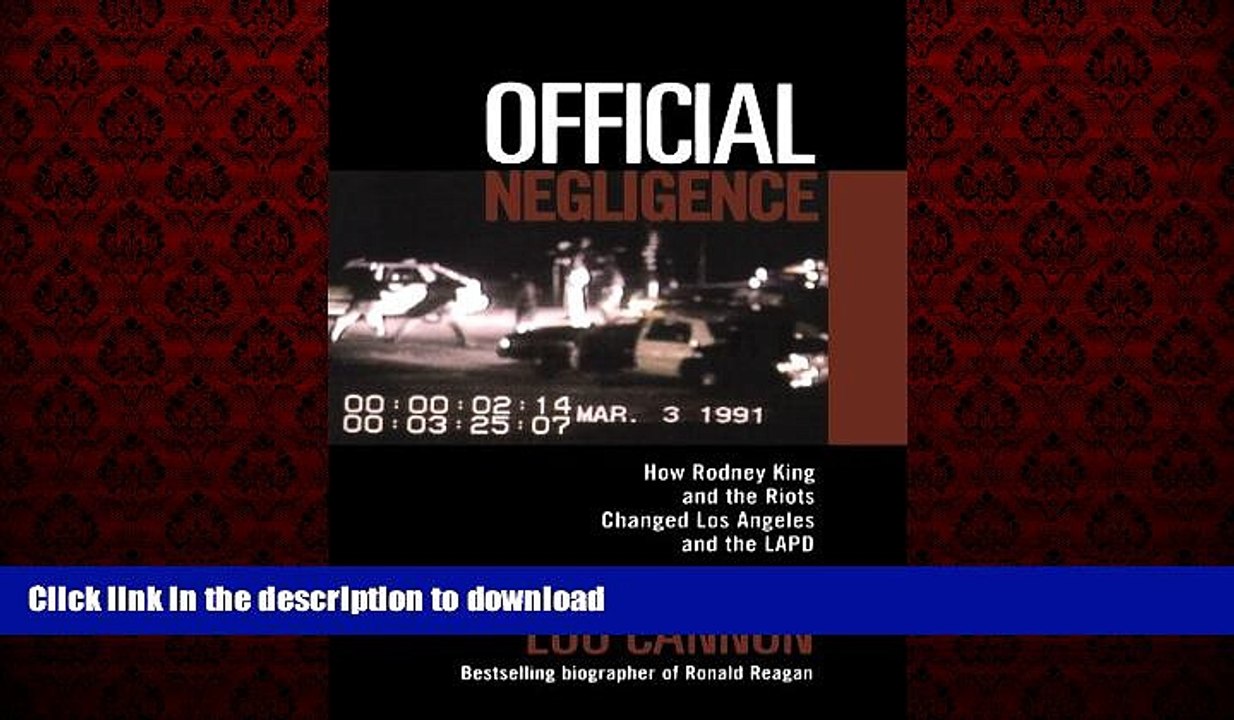 Best books  Official Negligence : How Rodney King and the Riots Changed Los Angeles and the LAPD