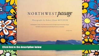 Must Have  Northwest Passage: A Photographer s Account of his Twenty-Three Day Journey Through the