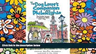 Ebook Best Deals  The Dog Lover s Companion to Philadelphia: The Inside Scoop on Where to Take