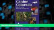 Buy NOW  Canine Colorado: Where to Go and What to Do with Your Dog  Premium Ebooks Online Ebooks