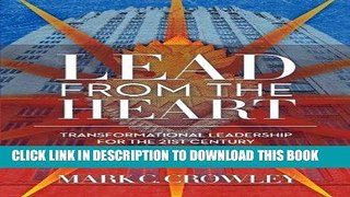 [FREE] EBOOK Lead From The Heart: Transformational Leadership For The 21st Century BEST COLLECTION