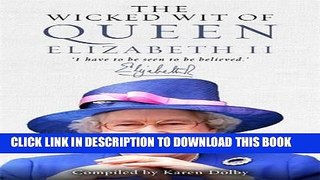 Best Seller The Wicked Wit of Queen Elizabeth II Free Read