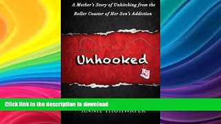FAVORITE BOOK  Unhooked: A Mother s Story of Unhitching from the Roller Coaster of Her Son s