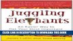 [FREE] EBOOK Juggling Elephants: An Easier Way to Get Your Most Important Things Done--Now! ONLINE