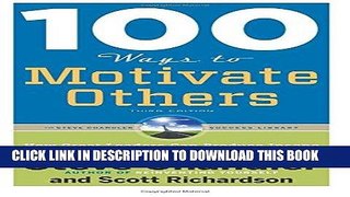 [FREE] EBOOK 100 Ways to Motivate Others, Third Edition: How Great Leaders Can Produce Insane