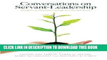[FREE] EBOOK Conversations on Servant-Leadership: Insights on Human Courage in Life and Work BEST