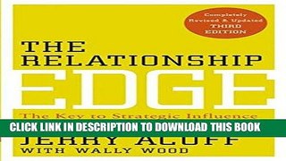 [READ] EBOOK The Relationship Edge: The Key to Strategic Influence and Selling Success BEST