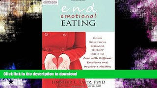 FAVORITE BOOK  End Emotional Eating: Using Dialectical Behavior Therapy Skills to Cope with