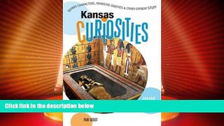 Deals in Books  Kansas Curiosities, 2nd: Quirky Characters, Roadside Oddities   Other Offbeat