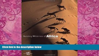 Best Buy Deals  Vanishing Wilderness of Africa  Full Ebooks Most Wanted