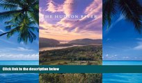 Best Buy Deals  The Hudson River: From Tear of the Clouds to Manhattan  Full Ebooks Best Seller