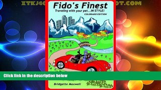 Deals in Books  Fido s Finest: Traveling With Your Pet... in Style! Colorado Edition  Premium